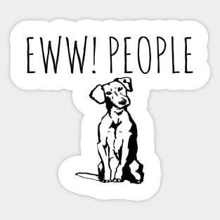 Ew People Funny Dog Sticker